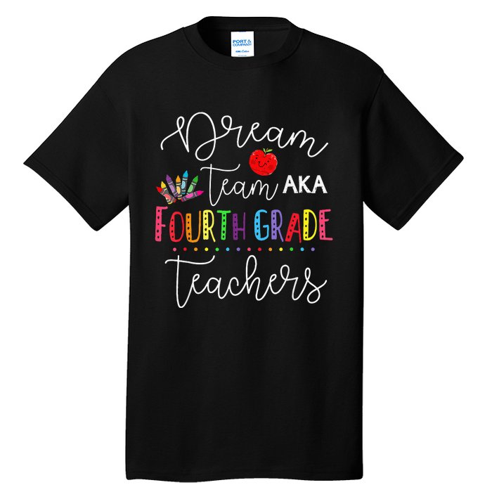 Dream Team Fourth Grade Teachers Back To School 4th Grade Tall T-Shirt