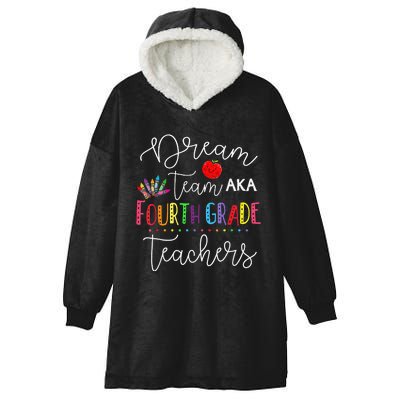 Dream Team Fourth Grade Teachers Back To School 4th Grade Hooded Wearable Blanket