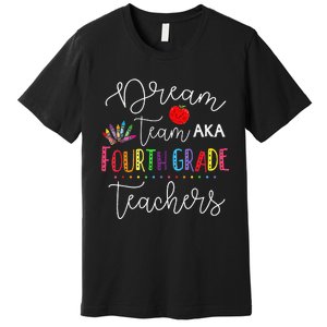 Dream Team Fourth Grade Teachers Back To School 4th Grade Premium T-Shirt