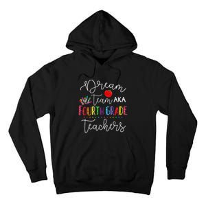 Dream Team Fourth Grade Teachers Back To School 4th Grade Tall Hoodie