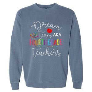 Dream Team Fourth Grade Teachers Back To School 4th Grade Garment-Dyed Sweatshirt