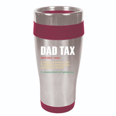 Dad Tax Funny Dad Tax Definitions Father's Day 16oz Travel Tumbler