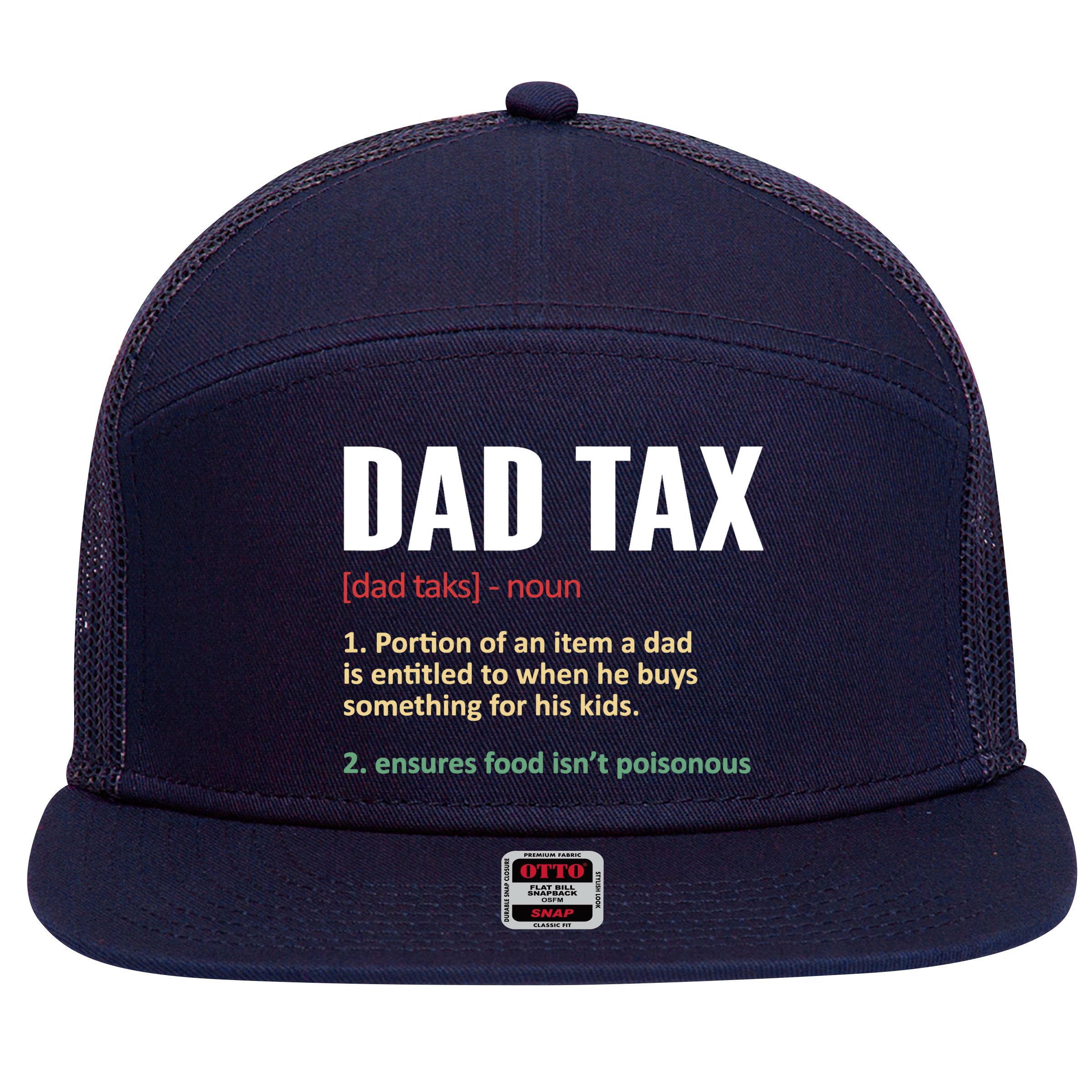 Dad Tax Funny Dad Tax Definitions Father's Day 7 Panel Mesh Trucker Snapback Hat