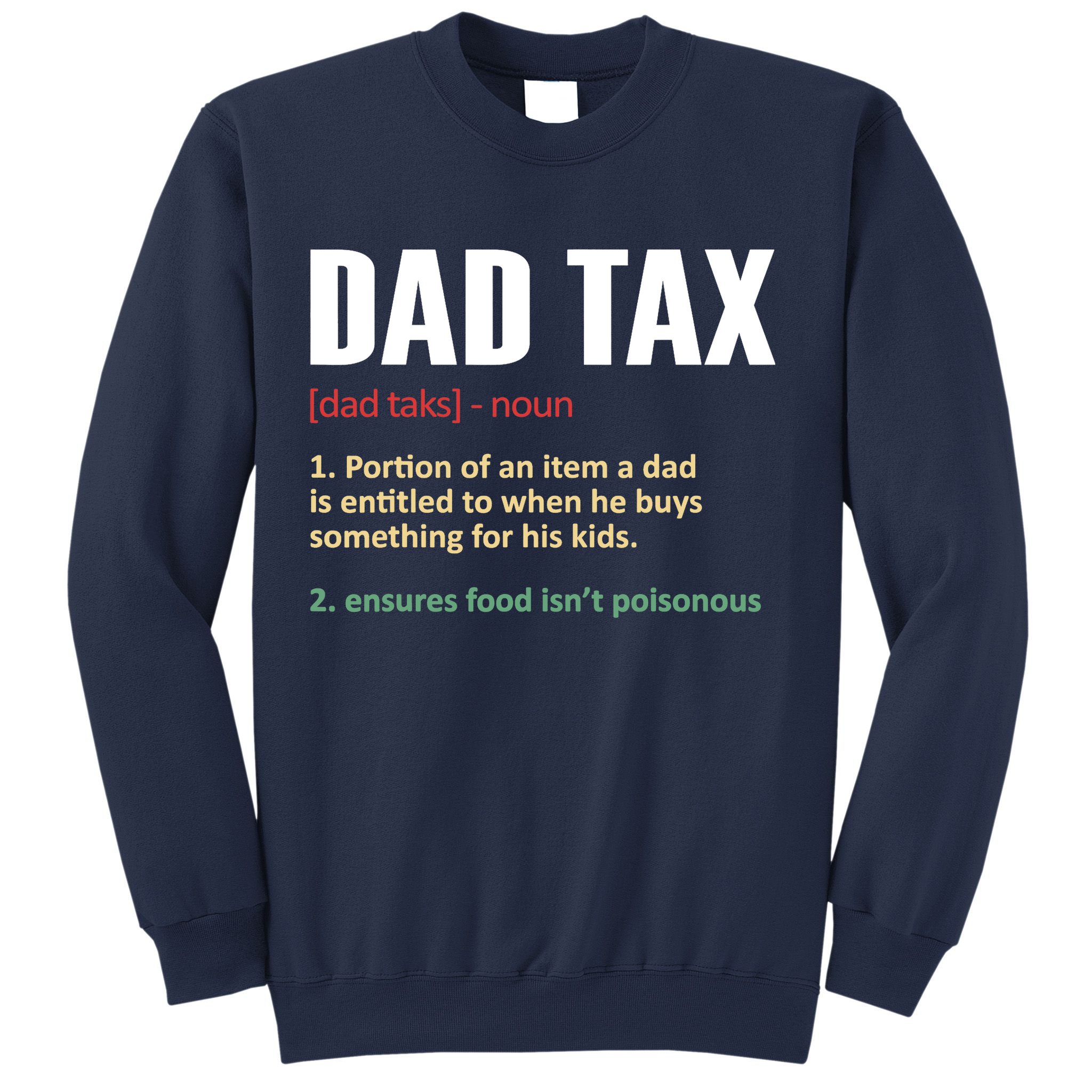 Dad Tax Funny Dad Tax Definitions Father's Day Sweatshirt