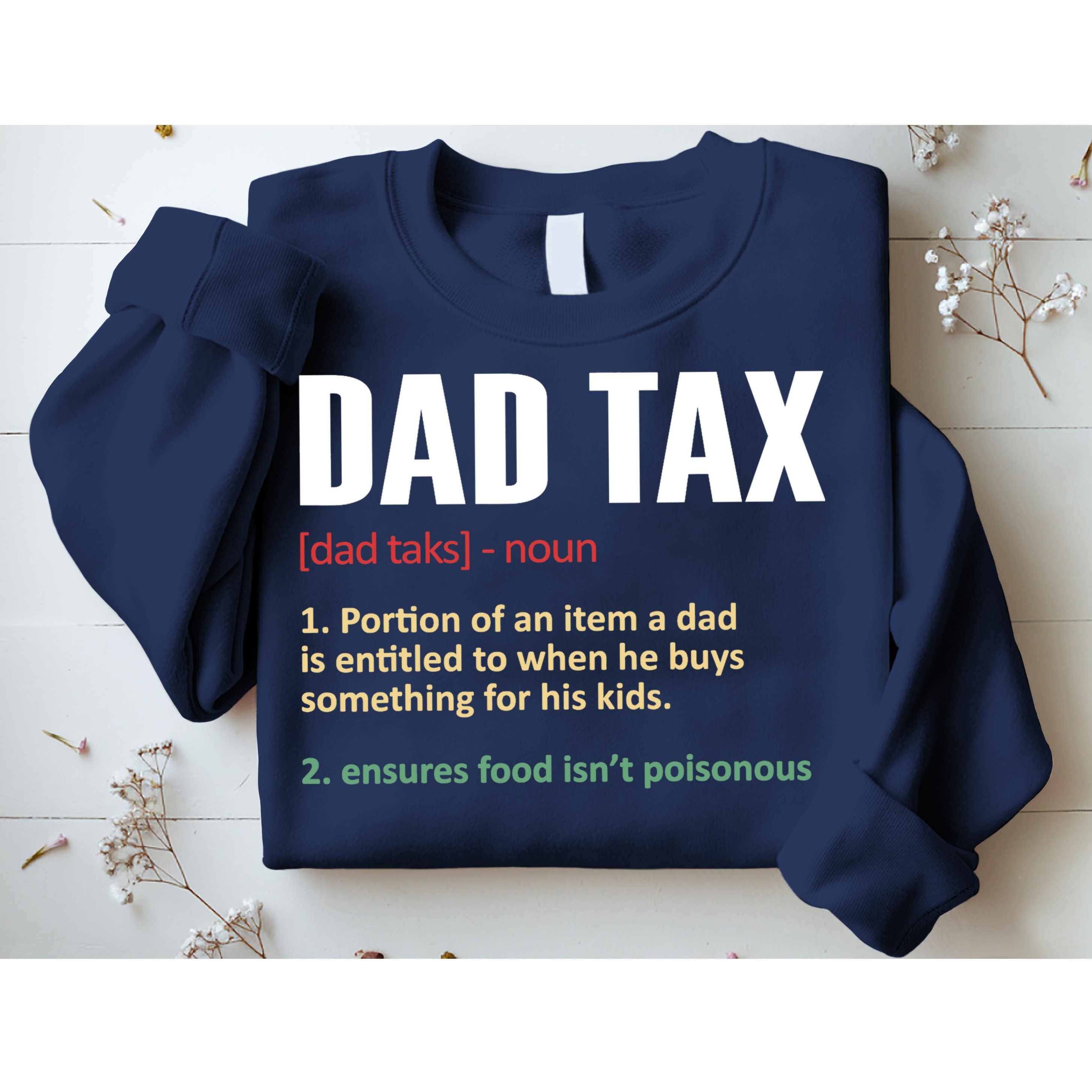 Dad Tax Funny Dad Tax Definitions Father's Day Sweatshirt