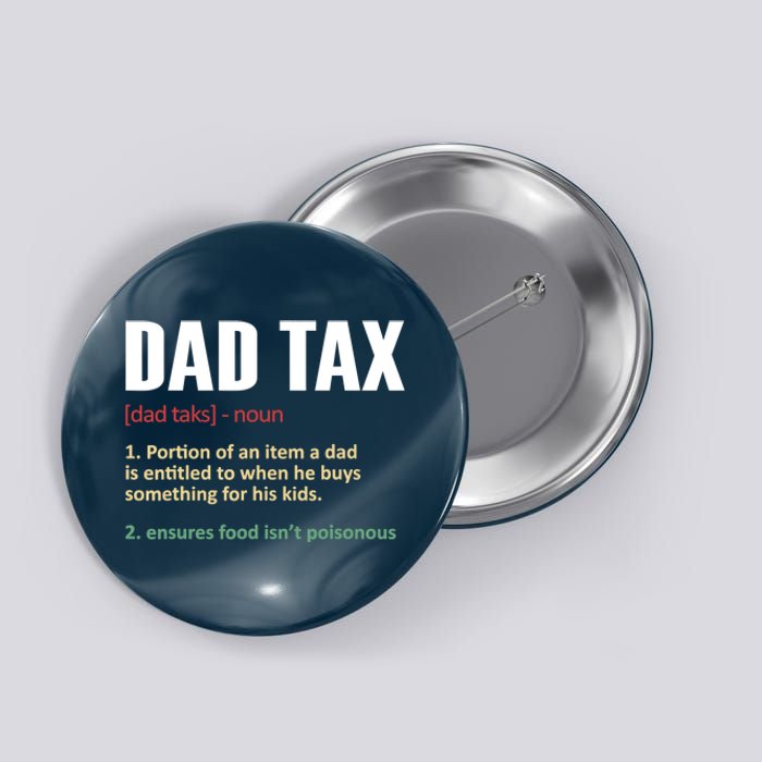 Dad Tax Funny Dad Tax Definitions Father's Day Button