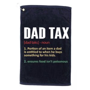 Dad Tax Funny Dad Tax Definitions Father's Day Platinum Collection Golf Towel