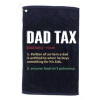 Dad Tax Funny Dad Tax Definitions Father's Day Platinum Collection Golf Towel