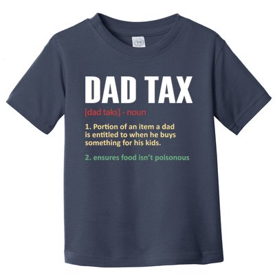 Dad Tax Funny Dad Tax Definitions Father's Day Toddler T-Shirt