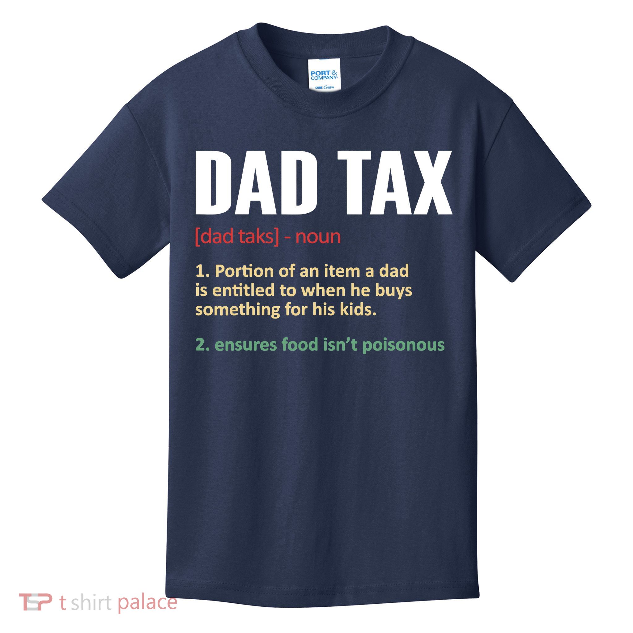 Dad Tax Funny Dad Tax Definitions Father's Day Kids T-Shirt
