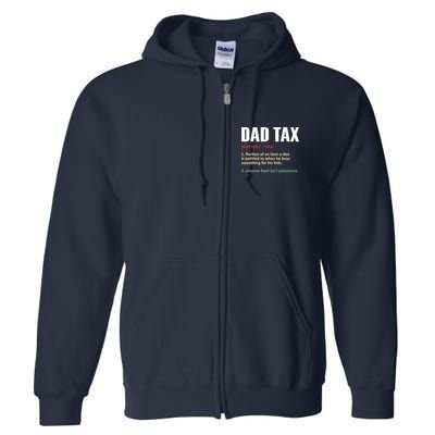Dad Tax Funny Dad Tax Definitions Father's Day Full Zip Hoodie