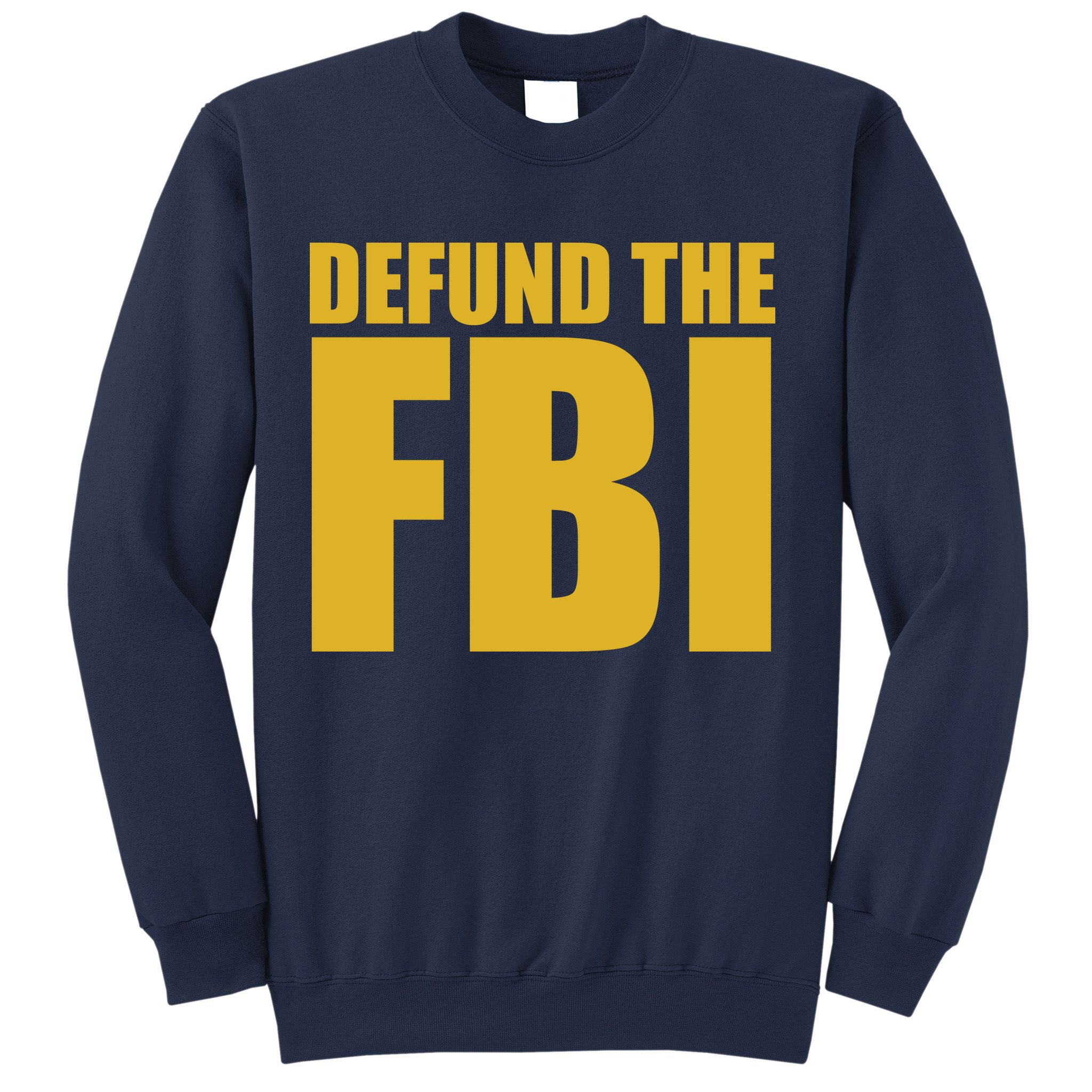 Defund The FBI Sweatshirt