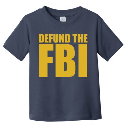 Defund The FBI Toddler T-Shirt