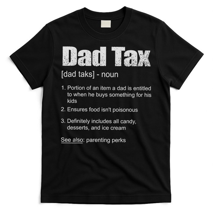 Dad Tax Funny Dad Tax Definition Father's Day T-Shirt