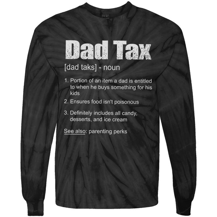 Dad Tax Funny Dad Tax Definition Father's Day Tie-Dye Long Sleeve Shirt