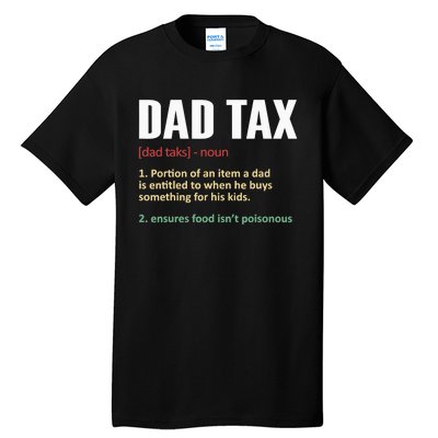 Dad Tax Funny Dad Tax Definition Father's Day Tall T-Shirt