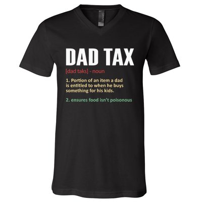 Dad Tax Funny Dad Tax Definition Father's Day V-Neck T-Shirt