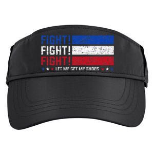 Donald Trump Fight Fist 2024 Let Me Get My Shoes Trump Adult Drive Performance Visor