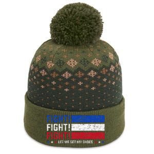 Donald Trump Fight Fist 2024 Let Me Get My Shoes Trump The Baniff Cuffed Pom Beanie