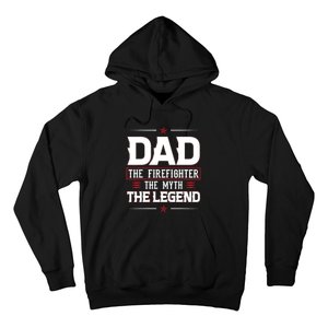 Dad The Firefighter The Myth The Legend Hoodie