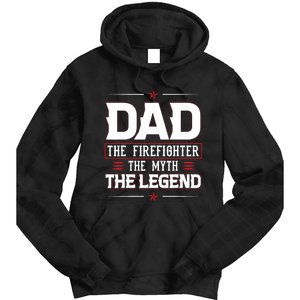 Dad The Firefighter The Myth The Legend Tie Dye Hoodie