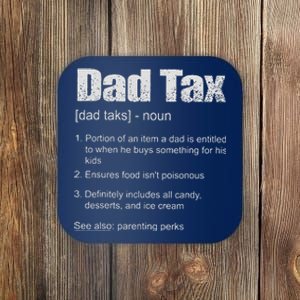 Dad Tax Funny Dad Tax Definition Fathers Day Coaster