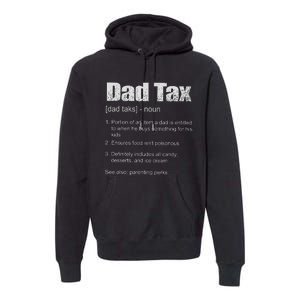 Dad Tax Funny Dad Tax Definition Father's Day Premium Hoodie