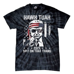 Donal Trump Funny Hawk Tush Spit On That Thang Gift Tie-Dye T-Shirt