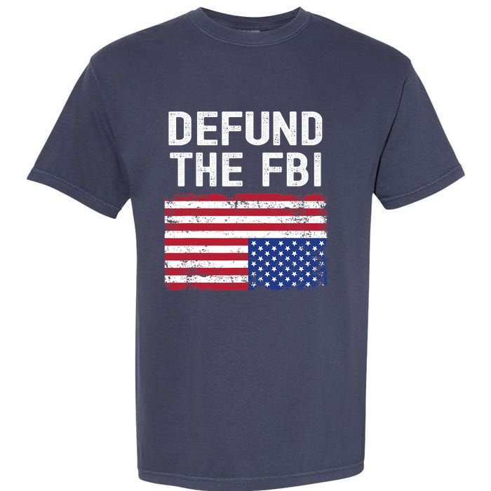 Defund The FBI American Flag Garment-Dyed Heavyweight T-Shirt