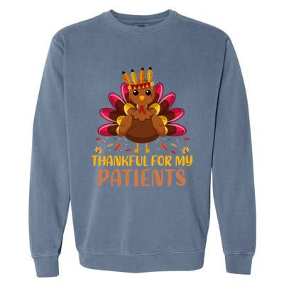 Doctor Thankful For My Patients Nurse Thanksgiving Meaningful Gift Garment-Dyed Sweatshirt