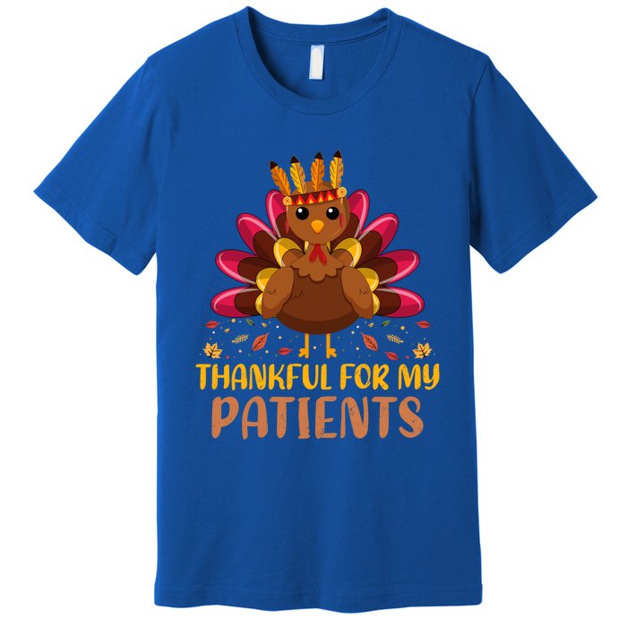 Doctor Thankful For My Patients Nurse Thanksgiving Meaningful Gift Premium T-Shirt