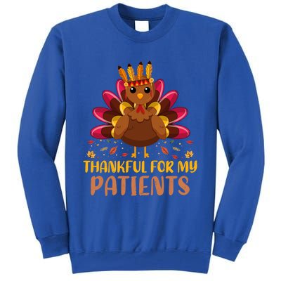 Doctor Thankful For My Patients Nurse Thanksgiving Meaningful Gift Tall Sweatshirt