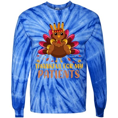 Doctor Thankful For My Patients Nurse Thanksgiving Meaningful Gift Tie-Dye Long Sleeve Shirt