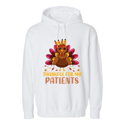 Doctor Thankful For My Patients Nurse Thanksgiving Meaningful Gift Garment-Dyed Fleece Hoodie