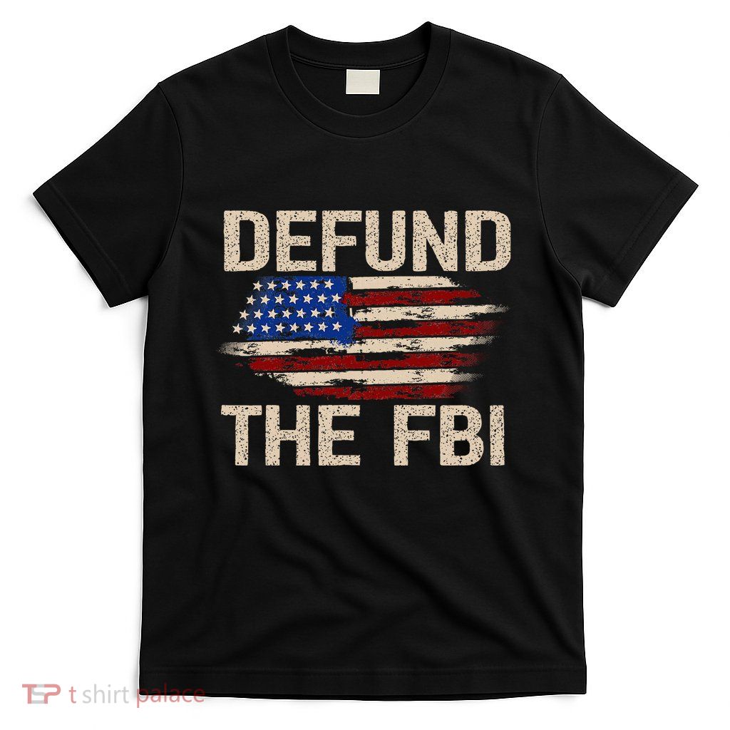 Defund The Fbi Antigovernment Political T-Shirt