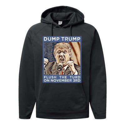 Dump Trump Flush The Turd Antitrump Antimaga Performance Fleece Hoodie