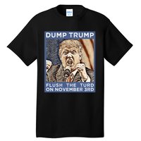 Dump Trump Flush The Turd Antitrump Antimaga Tall T-Shirt