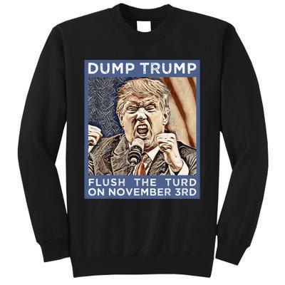 Dump Trump Flush The Turd Antitrump Antimaga Tall Sweatshirt