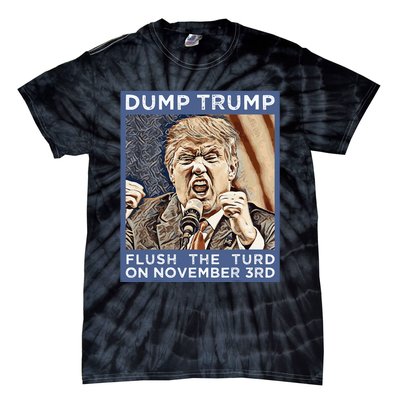 Dump Trump Flush The Turd Antitrump Antimaga Tie-Dye T-Shirt