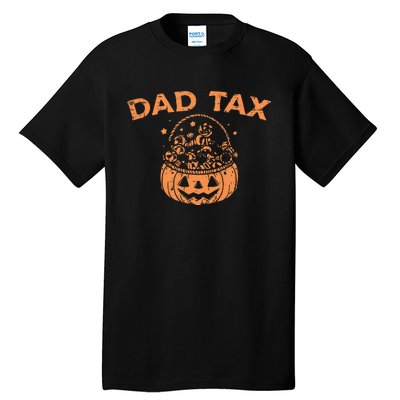 Dad Tax Funny Pumpkin Candy Halloween Father Gift Tall T-Shirt