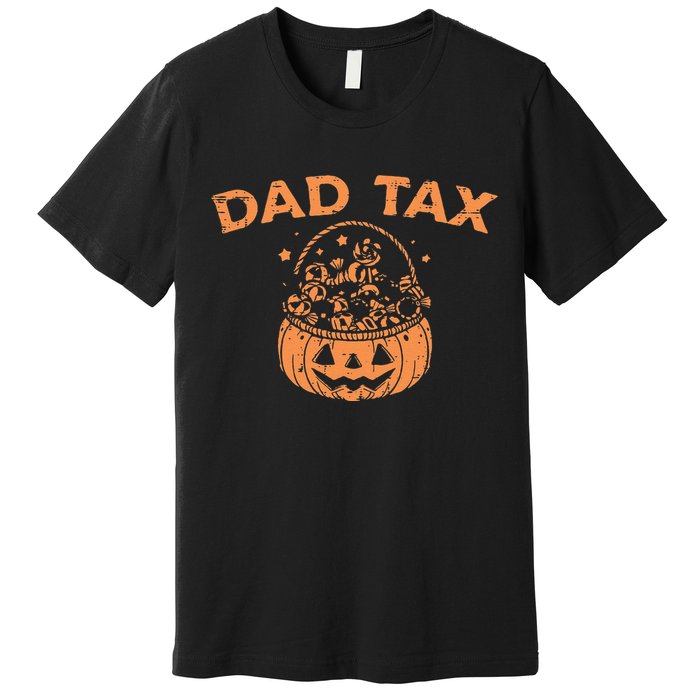 Dad Tax Funny Pumpkin Candy Halloween Father Gift Premium T-Shirt