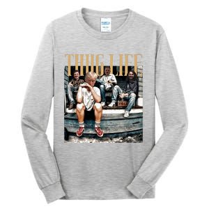 Donald Trump Friends Thug Life Tall Long Sleeve T-Shirt