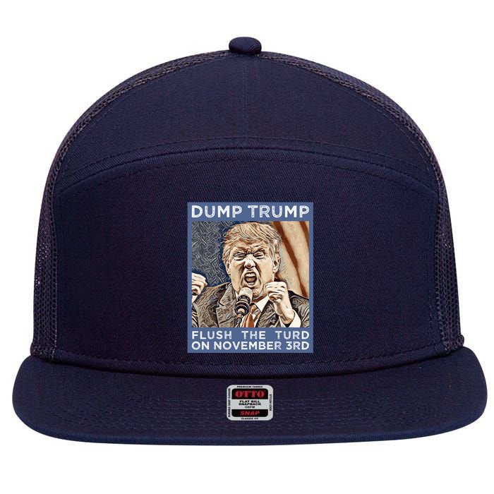 Dump Trump Flush The Turd Antitrump Antimaga 7 Panel Mesh Trucker Snapback Hat