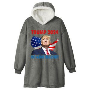 Donald Trump For President 2024 No More Bullshit Hooded Wearable Blanket