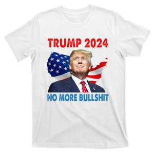 Donald Trump For President 2024 No More Bullshit T-Shirt