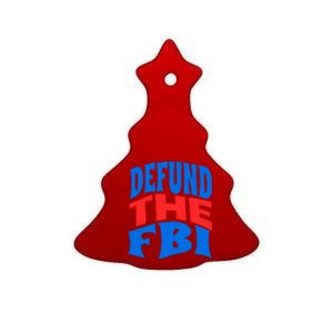 Defund The FBI Conservative MAGA Republican Ceramic Tree Ornament