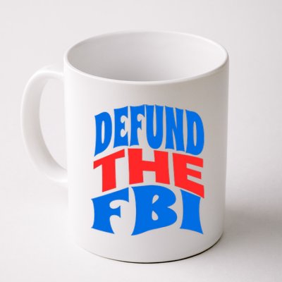 Defund The FBI Conservative MAGA Republican Coffee Mug