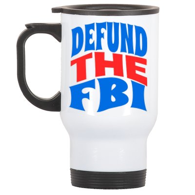 Defund The FBI Conservative MAGA Republican Stainless Steel Travel Mug