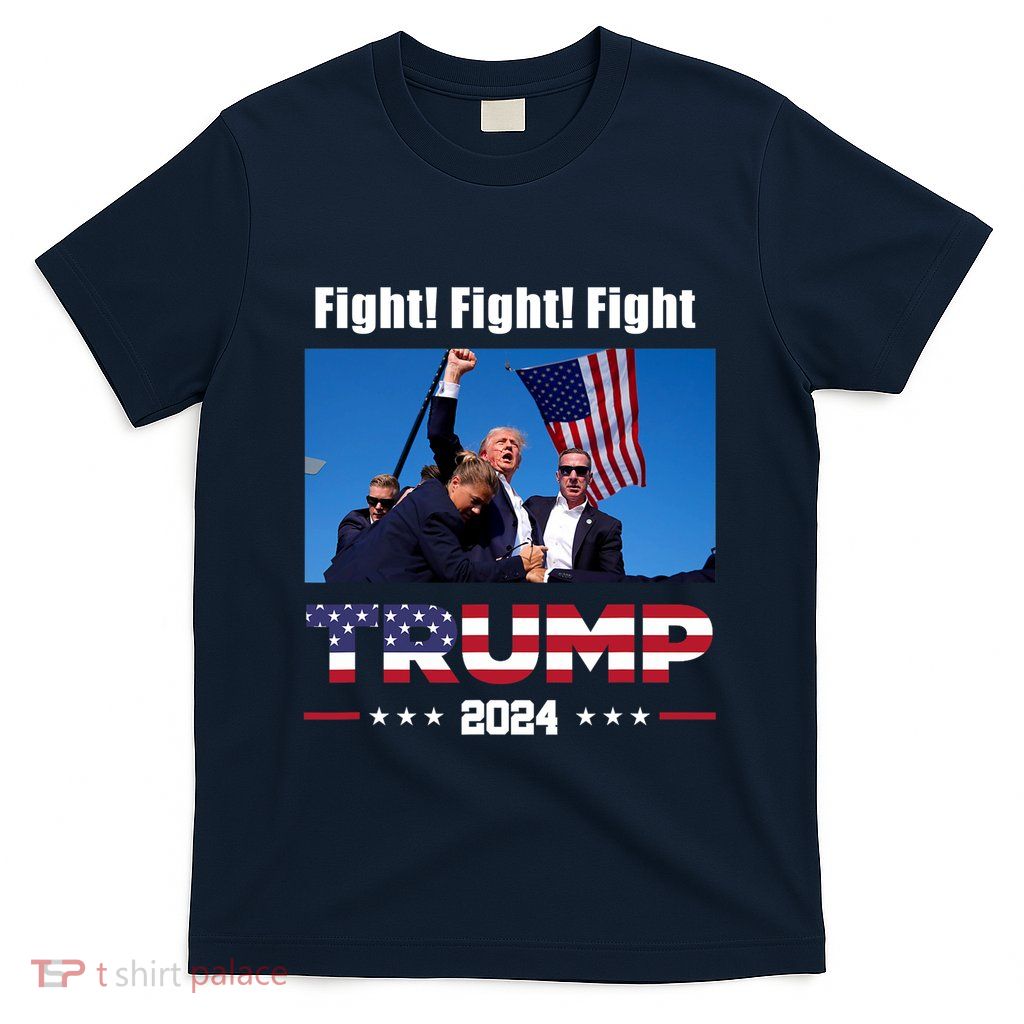 Donald Trump Fight Fighting Fighters Supporters Americans T-Shirt