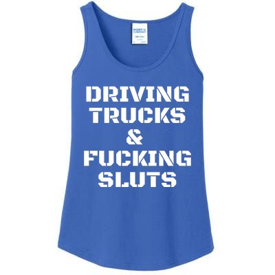 Driving Trucks & Fucking Sluts Funny Ladies Essential Tank